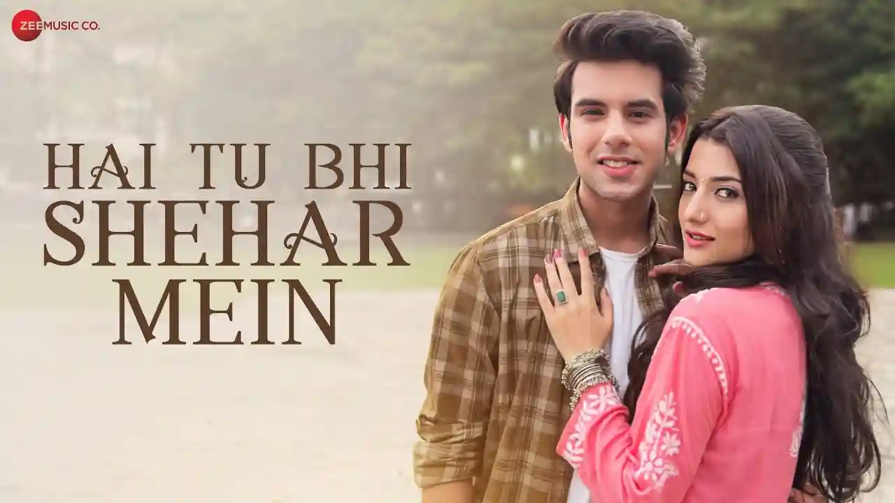 Hai Tu Bhi Shehar Mein Lyrics